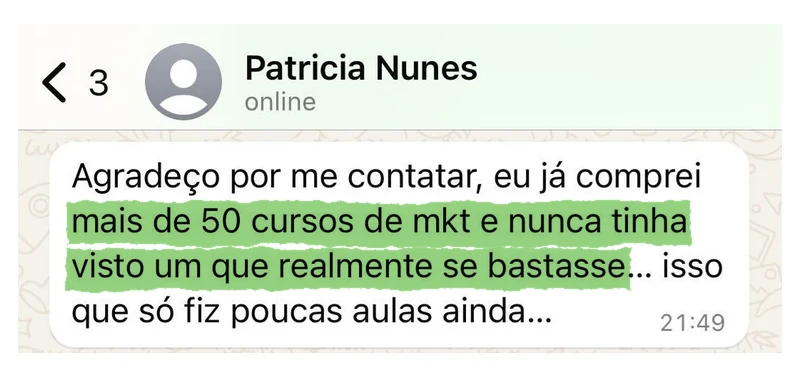 Depoimento no WhatsApp de Patricia Nunes: já comprei mais de 50 cursos de marketing e nunca tinha visto um que realmente se bastasse